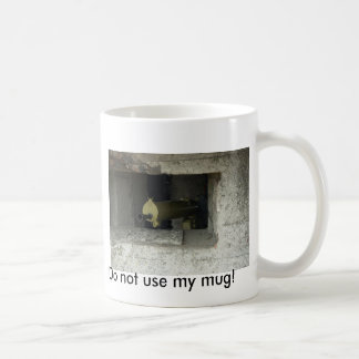 N'utilisez pas ma tasse !