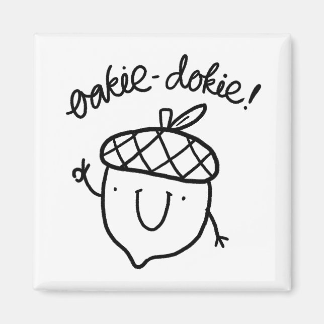 Oakie Dokie Cute Acorn Pun Magnet (Devant)