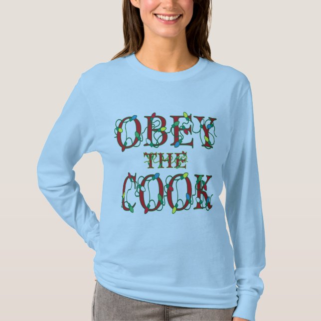 Obey the Cook Funny Holiday Kitchen T-shirt (Devant)