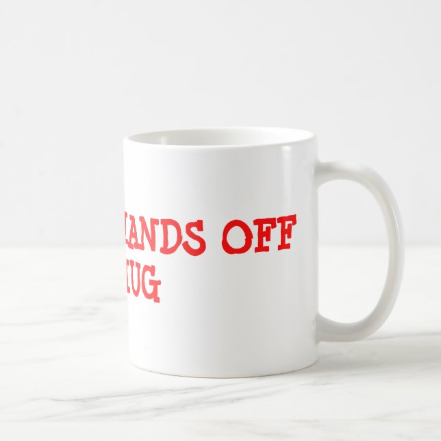 OBTENEZ VOS MAINS OUTRE DE MA TASSE (Droite)