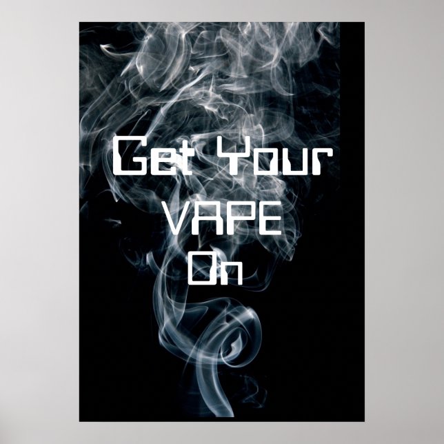 Obtenez votre Vape sur la fumée Poster de haute qu (Devant)