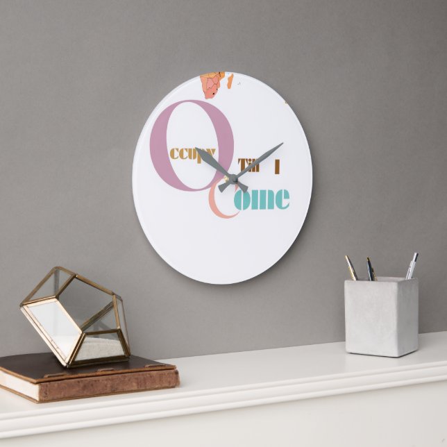 Occupy Till I Come | Horloge Murale Moderne (Bureau)