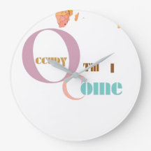 Occupy Till I Come | Horloge Murale Moderne