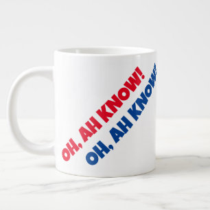 OH, AH SAIS !  20 oz. Jumbo Mug