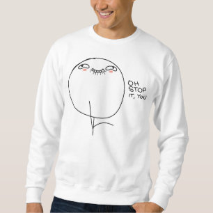 Oh arrêt il, vous - sweatshirt