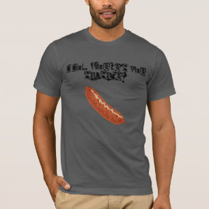 Oh !, où est-elle la saucisse ? - T-shirt drôle de