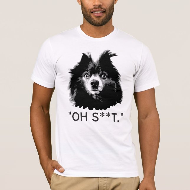 "OH S^^T" T-shirt drôle avec un visage de Pom" (Devant)