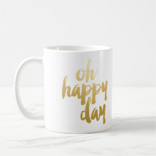 Oh tasse heureuse de jour - or