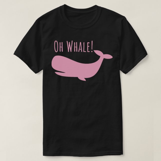 Oh Whale tshirt Funny Ocean Creator Orca Ocean Oh (Design devant)