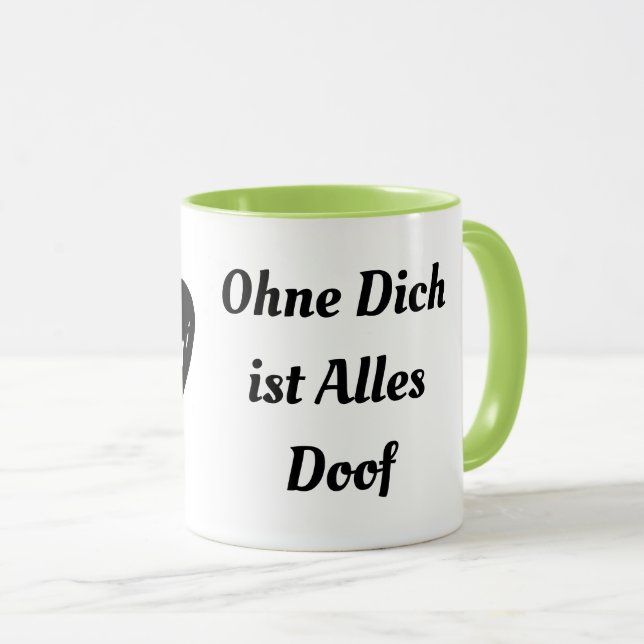 Ohne Dich ist Alles Doof Coffee Mug (Devant droit)