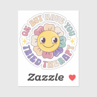 Ok, Mais Avez-Vous Essayé Thérapie Sticker