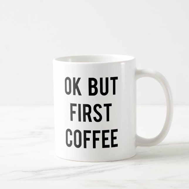 Ok mais première tasse de café (Droite)