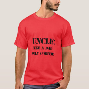 Oncle. Comme un père seulement glacière ! T-shirt 
