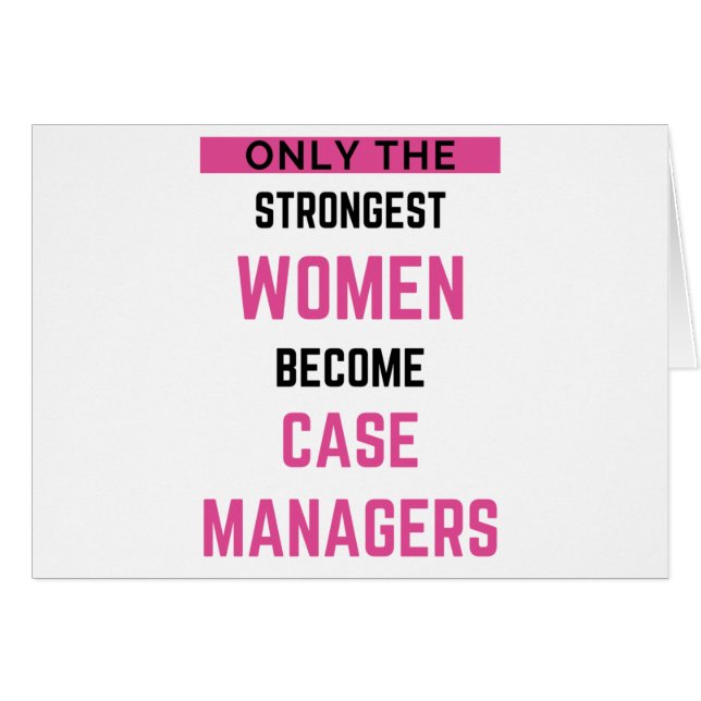 Only The Strongest Women Become Case Managers 2 (Devant horizontal)