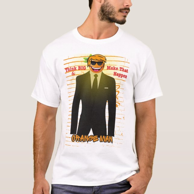 "Orange Man Motivation T-Shirt - Penser grand, fai (Devant)