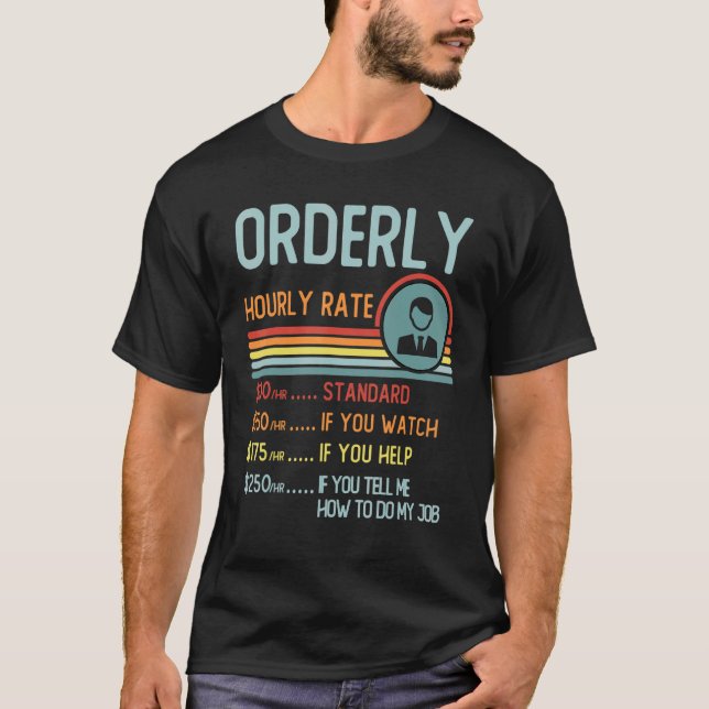 Orderly Hourly Rate T-Shirt Retro Job Title (Devant)