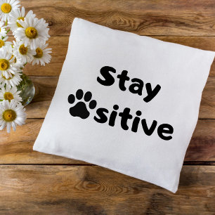 Oreiller à lancer "Stay Pawsitive"