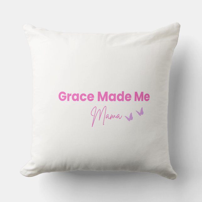 Oreiller jeté chrétien Grace Made Me Mama (Recto)