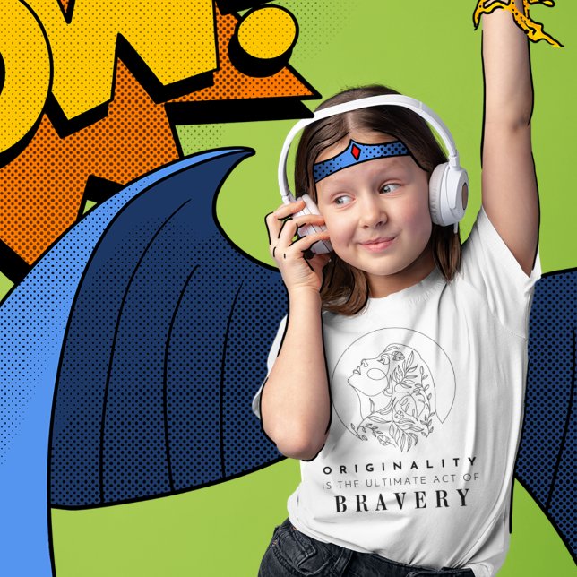 Originalité est Brave Self-Love T-shirt pour fille (Créateur téléchargé)