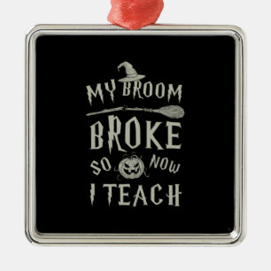 Ornement Carré Argenté Cadeau Halloween   Mon Broom A Cassé Alors Mainten