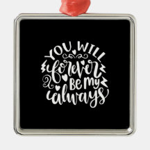 Cadeau mariage Vous Serez Jamais Mon Toujours