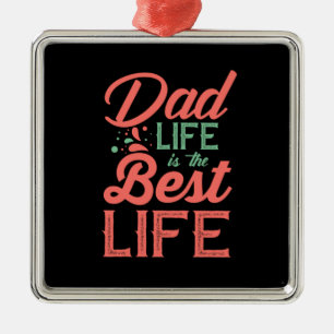 Ornement Carré Argenté Cadeaux papa Papa Life Est La Meilleure Vie