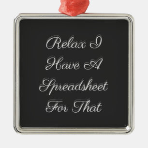 Ornement Carré Argenté Détendez-Vous J'Ai Une Feuille De Calcul Pour Ça
