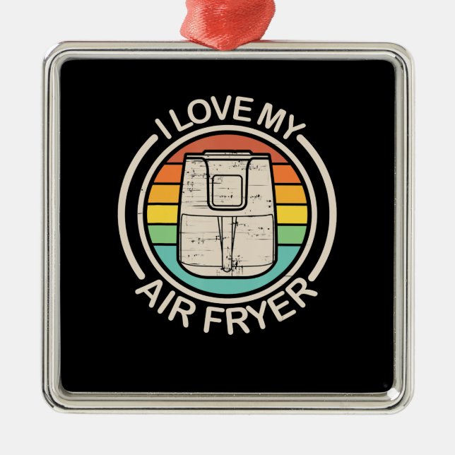 Ornement Carré Argenté I Love My Air Fryer Cadeau Cool Cuisine cadeaux (Devant)