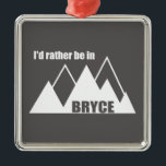 Ornement Carré Argenté Je préfère être à Bryce Canyon Mountain<br><div class="desc">Le parc national Bryce Canyon dans le sud de l'Utah est connu pour ses hoodoos couleur pourpre,  qui sont des formations rocheuses en forme de flèche.</div>