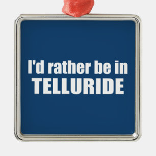 Ornement Carré Argenté Je préfère être à Telluride