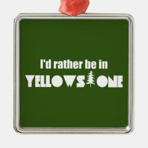 Ornement Carré Argenté Je préfère être dans le parc national Yellowstone