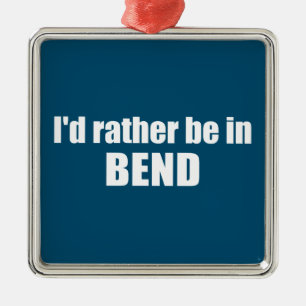Ornement Carré Argenté Je préférerais être à Bend Oregon
