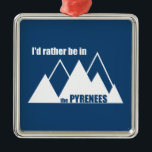 Ornement Carré Argenté Je Préférerais Être Dans La Montagne Des Pyrénées<br><div class="desc">Les Pyrénées forment la frontière naturelle entre la France et l'Espagne et s'étendent à environ 400 km du golfe de Gascogne jusqu'à la mer Méditerranée.</div>