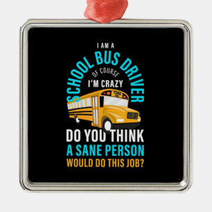 Ornement Carré Argenté Je Suis Un Chauffeur De Bus Scolaire