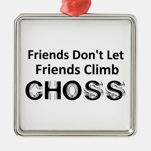 Ornement Carré Argenté Les amis ne laissent pas les amis grimper le choix (Devant)