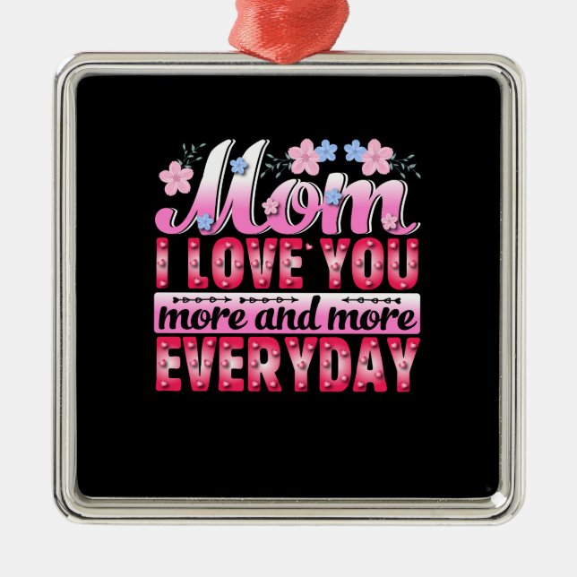 Ornement Carré Argenté Maman Je T'Aime De Plus En Plus Chaque Jour (Devant)
