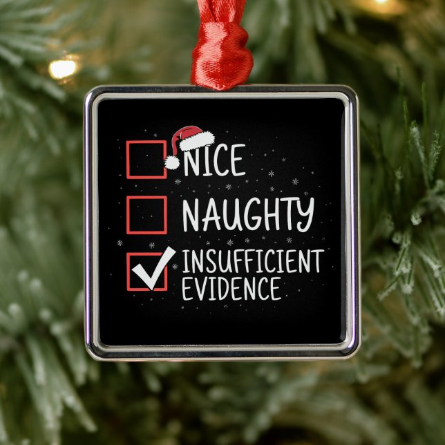 Ornement Carré Argenté Nice Naughty Insufficient Evidence Christmas Funny (Arbre)