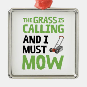 Ornement Carré Argenté Pelouse Mower - L'Herbe est appelé et je dois mow