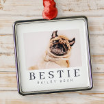 Ornement Carré Argenté Photo de Chic Pet Bestie BFF<br><div class="desc">Design is composed of fun and playful typographiy with sans serif and serif font. Add a custom photo.</div>