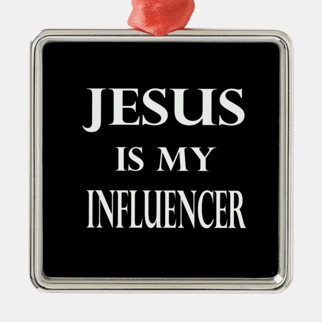 Ornement Carré Argenté Religion - Jesus Is My Influencer (Devant)