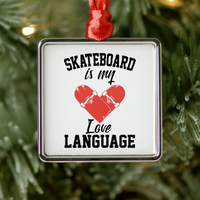 Ornement Carré Argenté Skateboard is My Love Language - Funny Skateboard (Arbre)