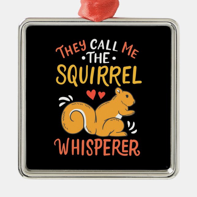 Ornement Carré Argenté They Call Me The Squirrel Whisperer (Devant)