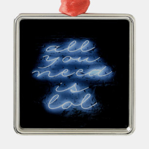 Ornement Carré Argenté Tout ce dont vous avez besoin est LOL Neon Blue Si