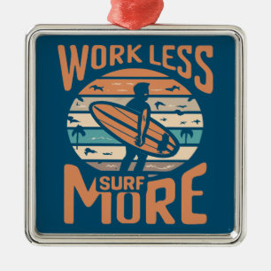 Ornement Carré Argenté Travailler moins de Surf plus