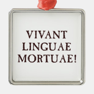 Ornement Carré Argenté Vivent longtemps les langues mortes - latin
