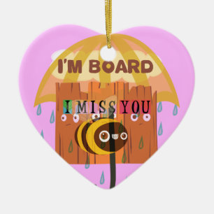 Ornement Cœur En Céramique "I'm Board - I Miss You : A Playful & Puny Greetin