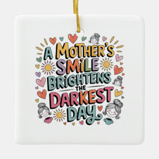 Ornement En Céramique A Mother’s Smile Brightens The Darkest Day