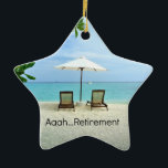 Ornement En Céramique Aaah...retirement, Relaxing at the Beach<br><div class="desc">Aaah... Retirement,  relaxing at the beach</div>