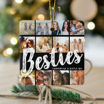 Ornement En Céramique BESTIES, Collage de photos et noms | Noël BFF<br><div class="desc">Besties sont inestimables - Si vous avez la chance d'en avoir un, faites-leur savoir ce qu'ils signifient pour vous avec ce coloré photo collage "Best Friends" de Noël. Avec 12 photos carrés de votre choix, qui sont facilement téléchargées depuis votre téléphone ou ordinateur, le texte 'bestie' dans grand lettrage moderne...</div>
