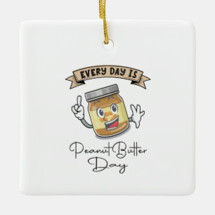Ornement En Céramique Chaque Jour, C'Est La Journée Du Beurre D'Arachide